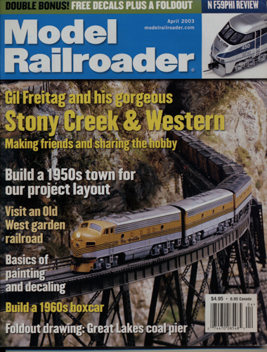  Model Railroader Magazine, April 2003: Gil Freitag and his georgeous Stony Creek & Western. Making friends and sharing the hobby. 