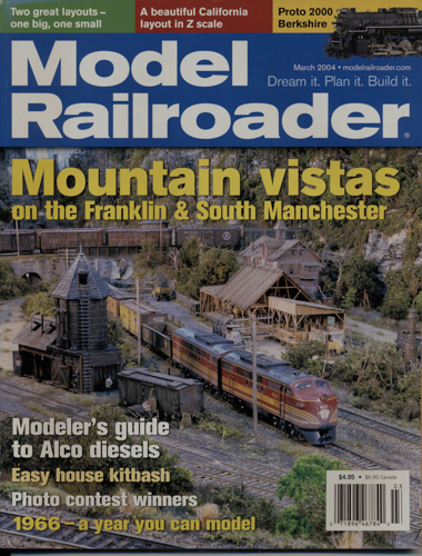   Model Railroader Magazine, March 2004: Mountain vistas on the Franklin & South Manchester. 