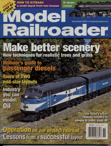   Model Railroader Magazine, November 2005: Make better scenery. New techniques for realistic trees and grass. 