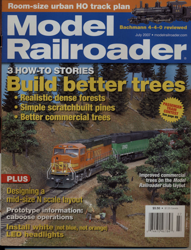   Model Railroader Magazine, July 2007: Build better trees. 3 how-to stories. 