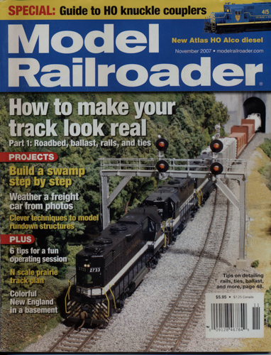   Model Railroader Magazine, November 2007: How to make your track look real. part 1: Roadbed, ballast, rails, and ties. 