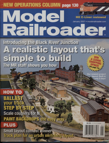   Model Railroader Magazine, January 2007: A realistic layout that's simple to build. Introducing the Black River Junction. The MR staff shows you how. 