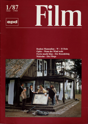   epd (Evangelischer Pressedienst) Film Heft 1/1987 (Januar 1987): Rouben Mamoulian. W + B Hein. Opfer/Wenn der Wind weht/Ferris macht blau/Der Rosenkönig/Malcolm/Die Fliege. 