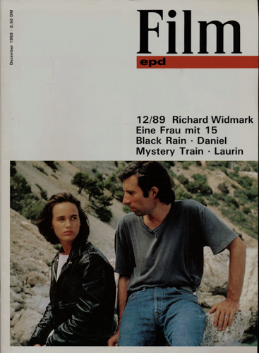   epd (Evangelischer Pressedienst) Film Heft 12/1989 (Dezember 1989): Richard Widmark. Eine Frau mit 15/Black Rain/Daniel/Mystery Train/Laurin. 