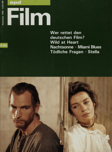   epd (Evangelischer Pressedienst) Film Heft 9/1990 (September 1990): Wer rettet den deutschen Film?. Wild at Heart/Nachtsonne/Miami Blues/Tödliche Fragen/Stella. 