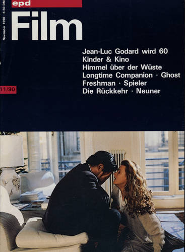   epd (Evangelischer Pressedienst) Film Heft 11/1990 (November 1990): Jean Luc Godard wird 60. Kinder & Kino. Himmel über der Wüste/Longtime Companion/Gost/Freshman/Spieler/Die Rückkehr/Neuner. 