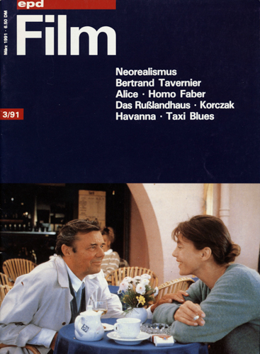   epd (Evangelischer Pressedienst) Film Heft 3/1991 (März 1991): Neorealismus. Bertrand Tavernier. Alice/Homo Faber/Das Rußlandhaus/Korczak/Havanna/TaxiBlues. 