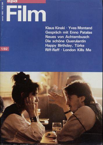   epd (Evangelischer Pressedienst) Film Heft 1/92 (Januar 1992): Klaus Kinski. Yves Montand. Gespräch mit Enno Patalas. Neues von Achternbusch. Die schöne Querulantin/Happy Birthday, Türke/Riff-Raff/London Kills me. 