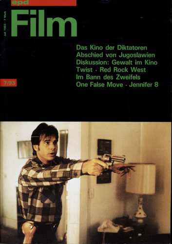   epd (Evangelischer Pressedienst) Film Heft 7/93 (Juli 1993): Das Kino der Diktatoren. Abschied von Jugoslawien. Diskussion: Gewalt im Kino. Twist/Red Rock West/Im Bann des Zweifels/One False Move/Jennifer 8. 