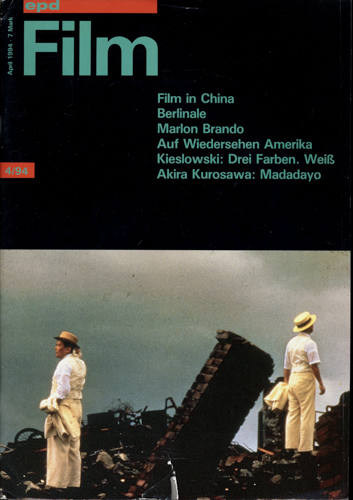   epd (Evangelischer Pressedienst) Film Heft 4/94 (April 1994): Film in China. Marlon Brando. Auf Wiedersehen Amerika/Kieslowski: Drei Farben. Weiß/Akira Kurosawa: Madadayo. 