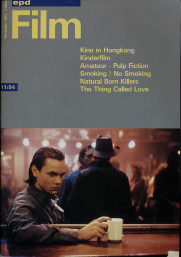   epd (Evangelischer Pressedienst) Film Heft 11/94 (November 1994): Kino in Hongkong. Kinderfilm. Amateur/Pulp Fiction/Smoking, No Smoking/Natural Born Killers/The Thing called Love. 