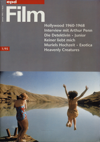   epd (Evangelischer Pressedienst) Film Heft 1/95 (Januar 1995): Hollywood 1960-1968. Interview mit Sean Penn. Die Detektivin/Junior/Keiner liebt mich/Muriels Hochzeit/Exotica/Heavenly Creatures. 