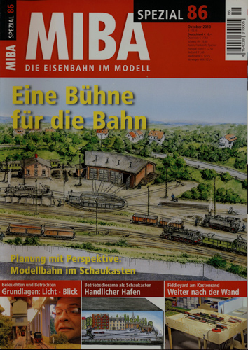   MIBA Spezial Heft 86 (Oktober 2010): Eine Bühne für die Bahn. Planung mit Perspektive: Modellbahn im Schaukasten. 