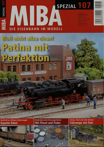   MIBA Spezial Heft 107: Patina mit Perfektion. Bloß nicht allzu clean!. 