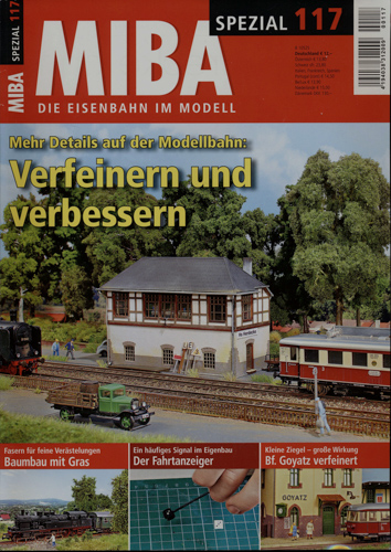   MIBA Spezial Heft 117: Verfeinern und verbessern. Mehr Details auf der Modellbahn. 