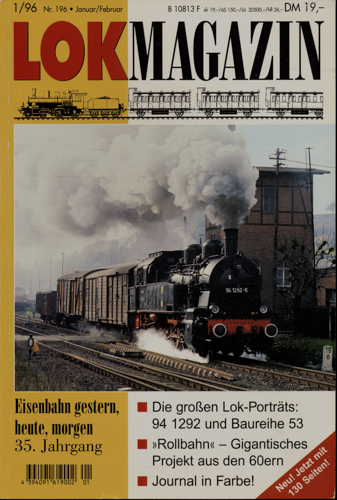   Lok Magazin Heft 196 (Januar/Februar 1996): Die großen Lok-Porträts: 94 1292 und Baureihe 53. "Rollbahn" - Gigantisches Projekt aus den 60ern. 