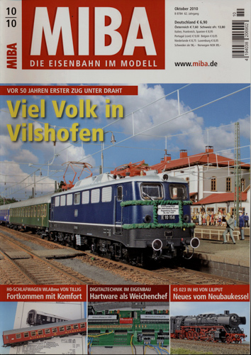   MIBA. Die Eisenbahn im Modell Heft 10/2010: Viel Volk in Vilshofen. Vor 50 Jahren erster Zug unter Draht. 