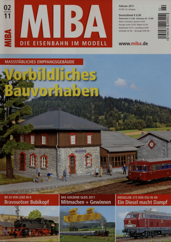   MIBA. Die Eisenbahn im Modell Heft 2/2011: Vorbildliches Bauvorhaben. Maßstäbliches Empfangsgebäude. 