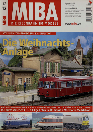   MIBA. Die Eisenbahn im Modell Heft 12/2012: Die Weihnachts-Anlage. Vater-und-Sohn-Projekt zum Saisonauftakt. 