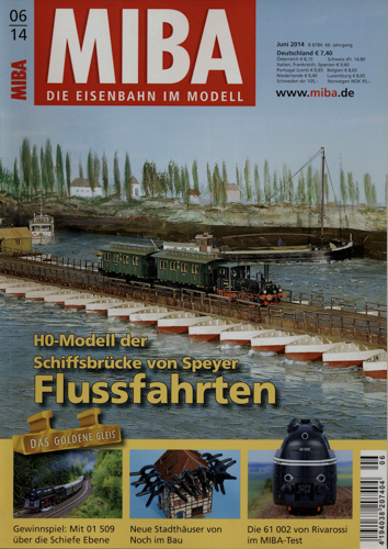   MIBA. Die Eisenbahn im Modell Heft 6/2014: Flußfahrten. H0-Modell der Schiffsbrücke von Speyer. 