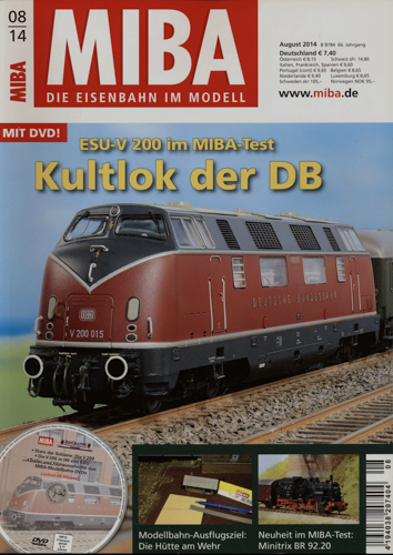   MIBA. Die Eisenbahn im Modell Heft 8/2014: Kultlok der DB. ESU-V 200 im MIBA-Test (ohne DVD!!). 