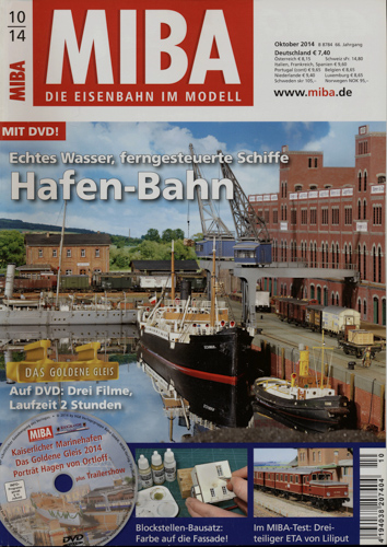   MIBA. Die Eisenbahn im Modell Heft 10/2014: Hafen-Bahn. Echtes Wasser, ferngesteuerte Züge (ohne DVD!!). 