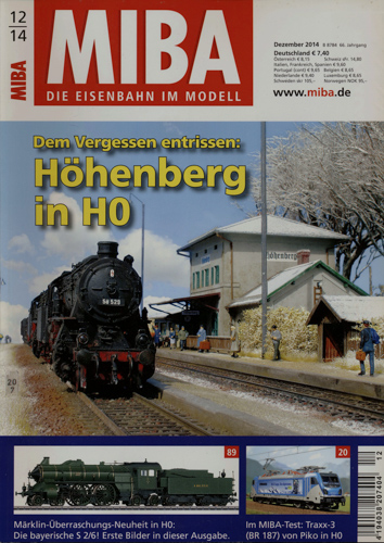   MIBA. Die Eisenbahn im Modell Heft 12/2014: Höhenberg in H0. Dem Vergessen entrissen. 