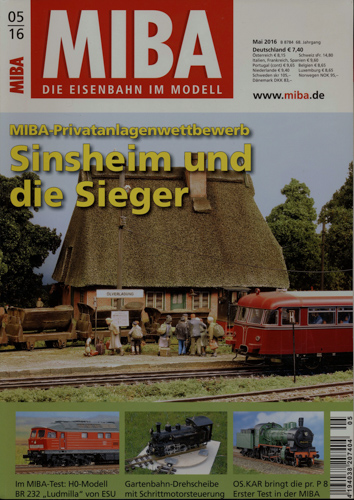   MIBA. Die Eisenbahn im Modell Heft 5/2016: Sinsheim und die Sieger. MIBA-Privatanlagenwettbewerb. 
