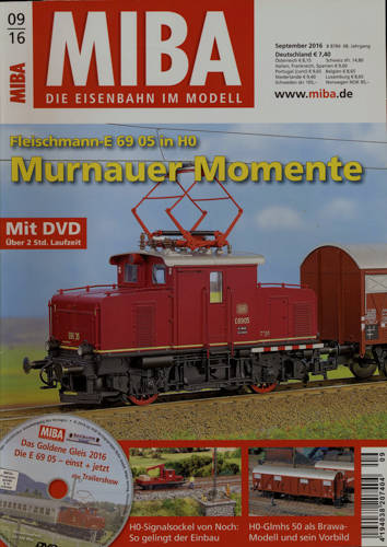   MIBA. Die Eisenbahn im Modell Heft 9/2016: Murnauer Momente. Fleischmann-E 69 in H0 (ohne DVD!!). 