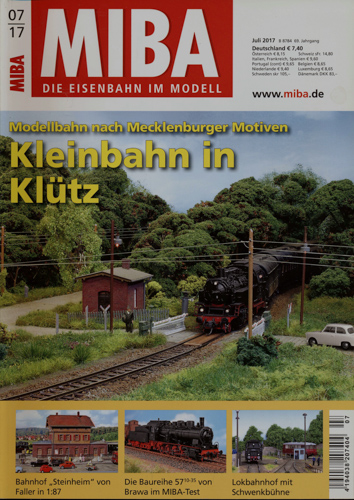   MIBA. Die Eisenbahn im Modell Heft 7/2017: Kleinbahn in Klütz. Modellbahn nach Mecklenburger Motiven. 