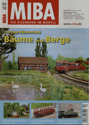   MIBA. Die Eisenbahn im Modell Heft 4/2018: Bäume und Berge. 0-Anlage Münsterland. 