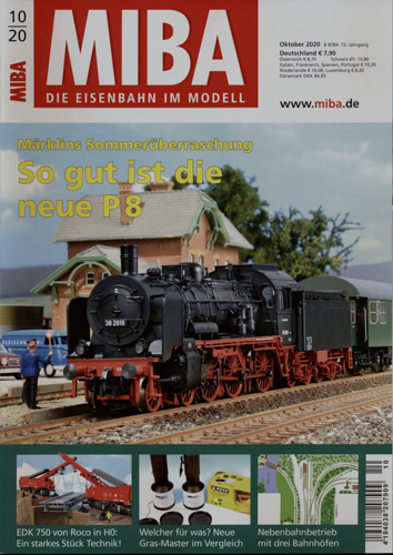   MIBA. Die Eisenbahn im Modell Heft 10/2020: So gut ist die neue P8. Märklins Sommerüberraschung. 