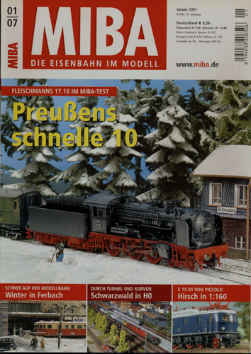  MIBA. Die Eisenbahn im Modell Heft 1/2007: Preußens schnelle 10. Fleischmanns 17.10 im MIBA-Test. 