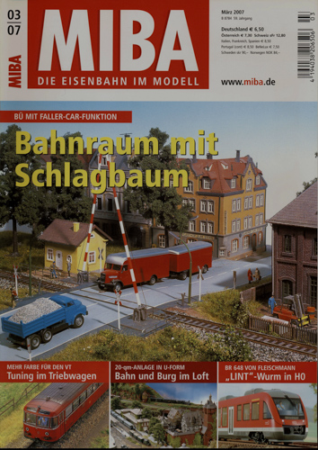   MIBA. Die Eisenbahn im Modell Heft 3/2007: Bahnraum mit Schlagbaum. BÜ mit Faller-Car-Funktion. 