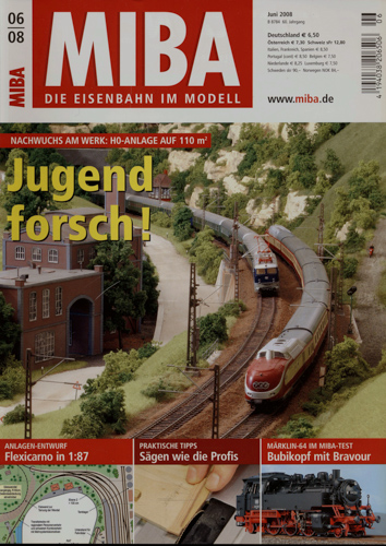   MIBA. Die Eisenbahn im Modell Heft 6/2008: Jugend forsch! Nachwuchs am Werk: H0-Anlage auf 110 m2. 