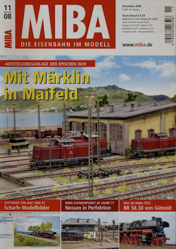   MIBA. Die Eisenbahn im Modell Heft 11/2008: Mit Märklin im Maifeld. Ausstellungsanlage der Epoche III/IV. 