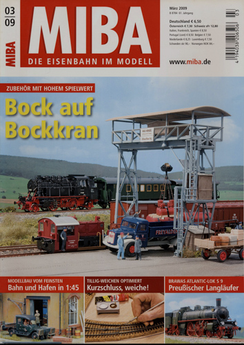   MIBA. Die Eisenbahn im Modell Heft 3/2009: Bock auf Bockkran. Zubehör mit hohem Spielwert. 