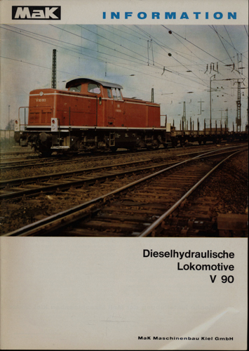 MAK (Hrg.)  Dieselhydraulische Lokomotive V 90 der Deutschen Bundesbahn für den leichten Reise- und Güterzugdienst. 