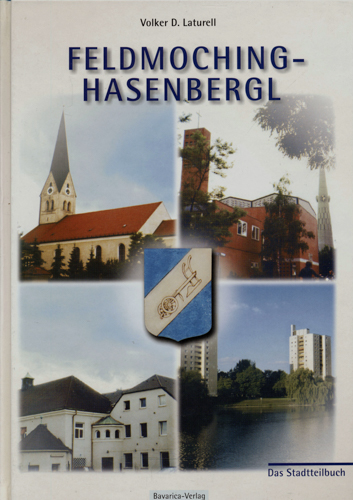 LATURELL, Volker D.  Feldmoching-Hasenbergl. Das Stadtteilbuch. 