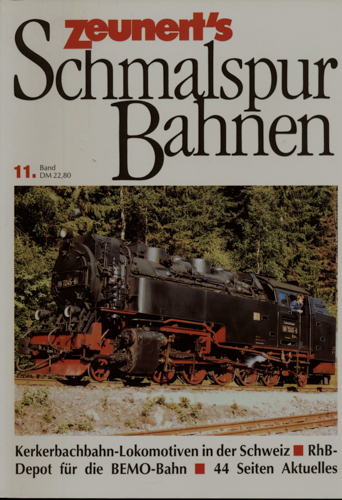   Zeunert's Schmalspurbahnen Band 11: Kerkerbachbahn-Lokomotiven in der Schweiz. RhB-Depot für die BEMO-Bahn. 