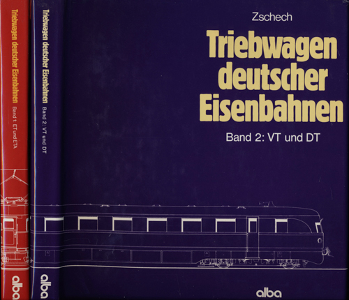 ZSCHECH, Rainer  Triebwagen deutscher Eisenbahnen. 2 Bde. Band 1: ET und ETA, Band 2: VT und DT. 