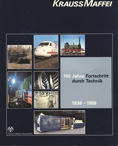 KRAUSS-MAFFEI AG (Hrg.)  150 Jahre Fortschritt durch Technik 1838 - 1988 (Festschrift). 