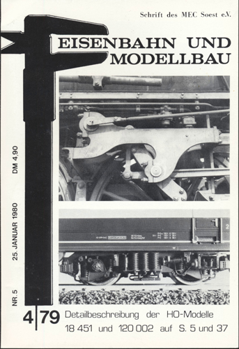   Eisenbahn und Modellbau Heft 4/79: Detailbeschreibung der H0-Modelle 18 451 und 120 002. 