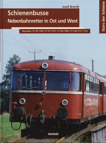 BRANDT, Josef  Schienenbusse. Nebenbahnretter in Ost und West. Baureihen: VT 95 (795), VT 97 (797), VT 98 (798), VT 2.09 (771, 772). 