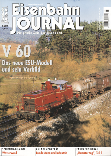   Eisenbahn Journal Heft 3/2014:V 60: Das neue ESU-Modell und sein Vorbild. 