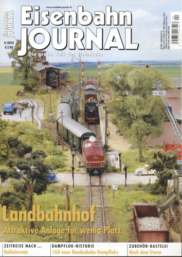   Eisenbahn Journal Heft 4/2014: Landbahnhof: Attraktive Anlage für wenig Platz. 