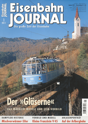   Eisenbahn Journal Heft 1/2011: Der 'Gläserne': Das Märklin-Modell und sein Vorbild. 