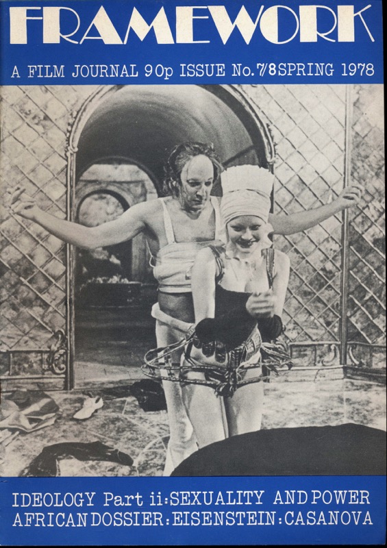   Framework. A Film Journal Issue no. 7/8 (Spring 1978): Ideology part II: Sexuality and Power/African Dossier/Eisenstein/Casanova. 