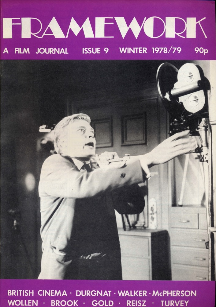   Framework. A Film Journal Issue no. 9 (Winter 1978/79): British Cinema/Durgnat/Walker/McPherson/Wollen/Brook/Gold/Reisz/Turvey. 