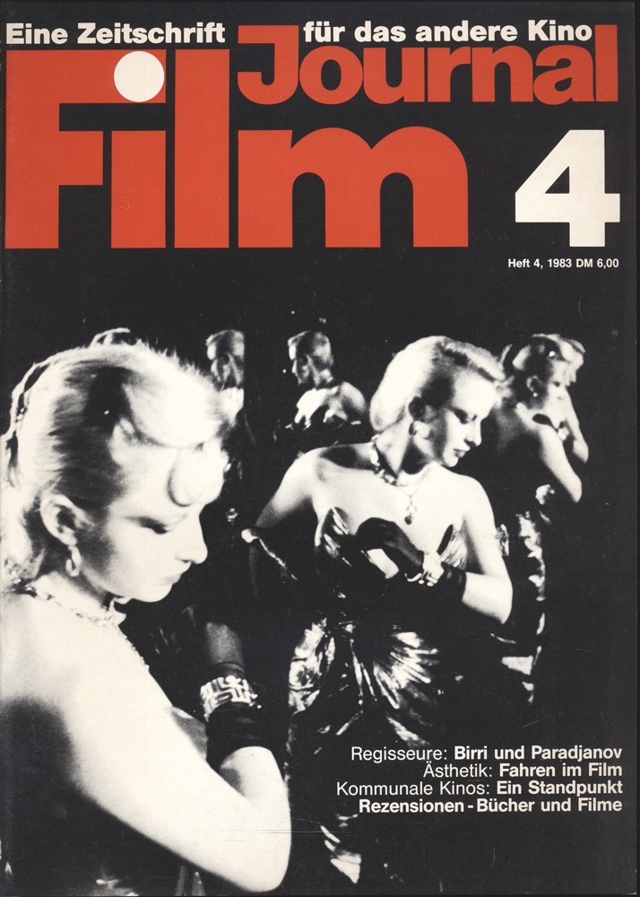   journal film. Zeitschrift für das andere Kino Heft Nr. 4 (1983). Regisseure: Birri und Paradjanov. Ästhetik: Fahren im Film. Kommunale Kinos: Ein Standpunkt. . 